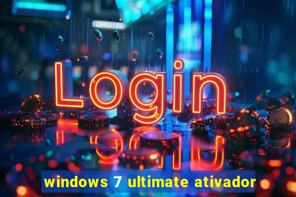 windows 7 ultimate ativador